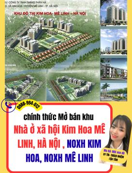 chính thức Mở bán khu Nhà ở xã hội Kim Hoa MÊ LINH, HÀ NỘI,  NOXH Kim Hoa, NOXH Mê Linh
