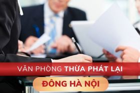 Thông tin địa chỉ Văn phòng Thừa phát lại Đông Hà Nội