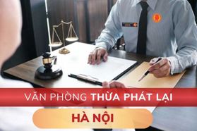 Thông tin địa chỉ Văn phòng Thừa phát lại Hà Nội