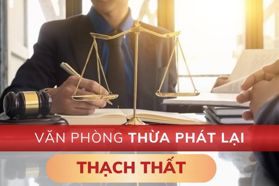 Thông tin địa chỉ Văn phòng Thừa phát lại Thạch Thất