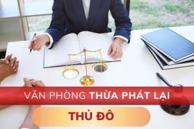 Thông tin địa chỉ Văn phòng Thừa phát lại Thủ Đô