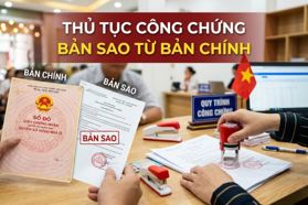 Thủ tục công chứng bản sao từ bản chính