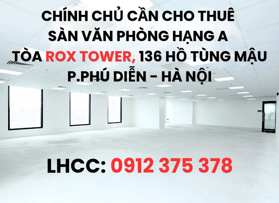 SÀN VĂN PHÒNG HẠNG A TẠI TÒA ROX TOWER 136 HỒ TÙNG MẬU - P.PHÚ DIỄN - HÀ NỘI